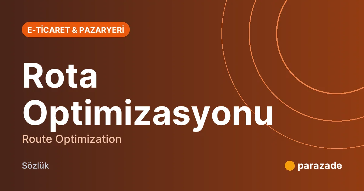 Rota Optimizasyonu nedir?