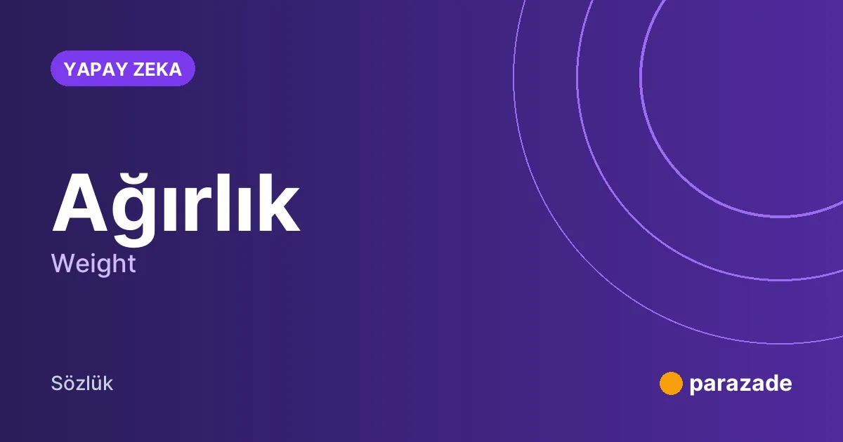 Ağırlık nedir?
