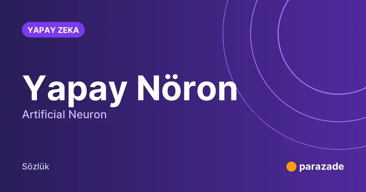 Yapay Nöron nedir?