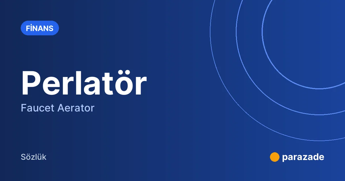 Perlatör nedir?