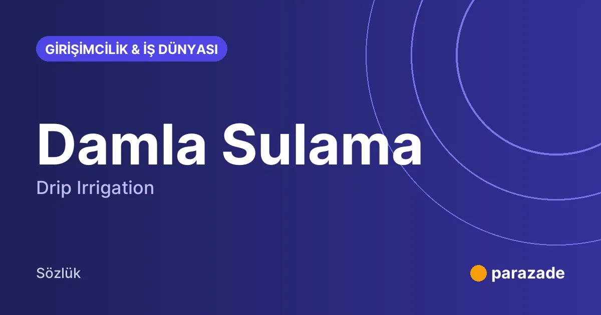 Damla Sulama nedir?