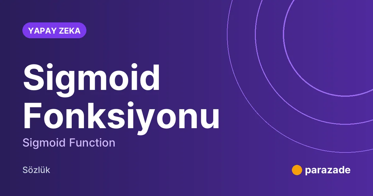 Sigmoid Fonksiyonu nedir?