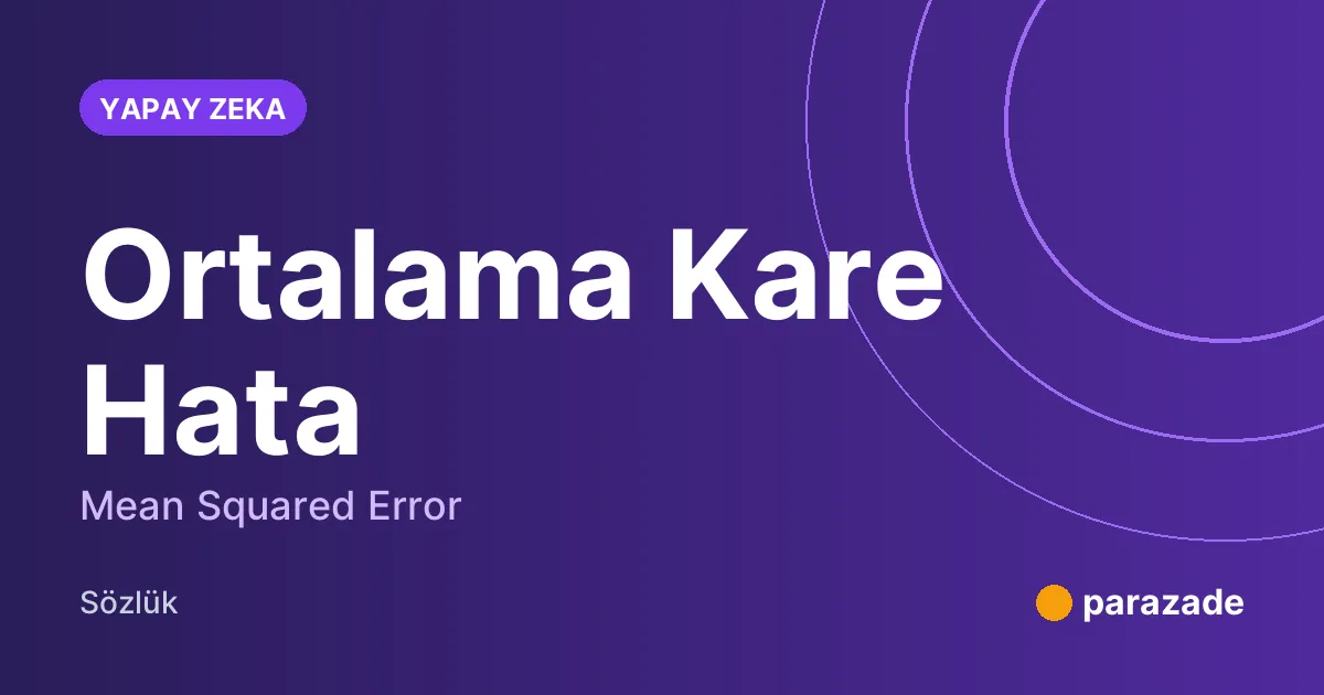 Ortalama Kare Hata nedir?