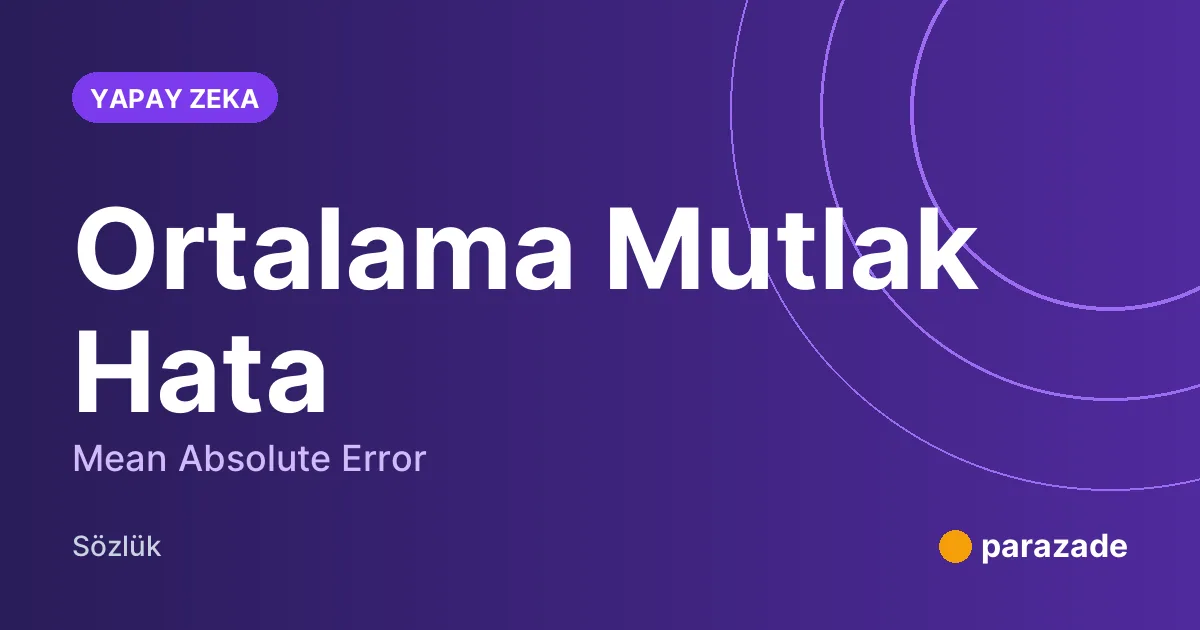 Ortalama Mutlak Hata nedir?