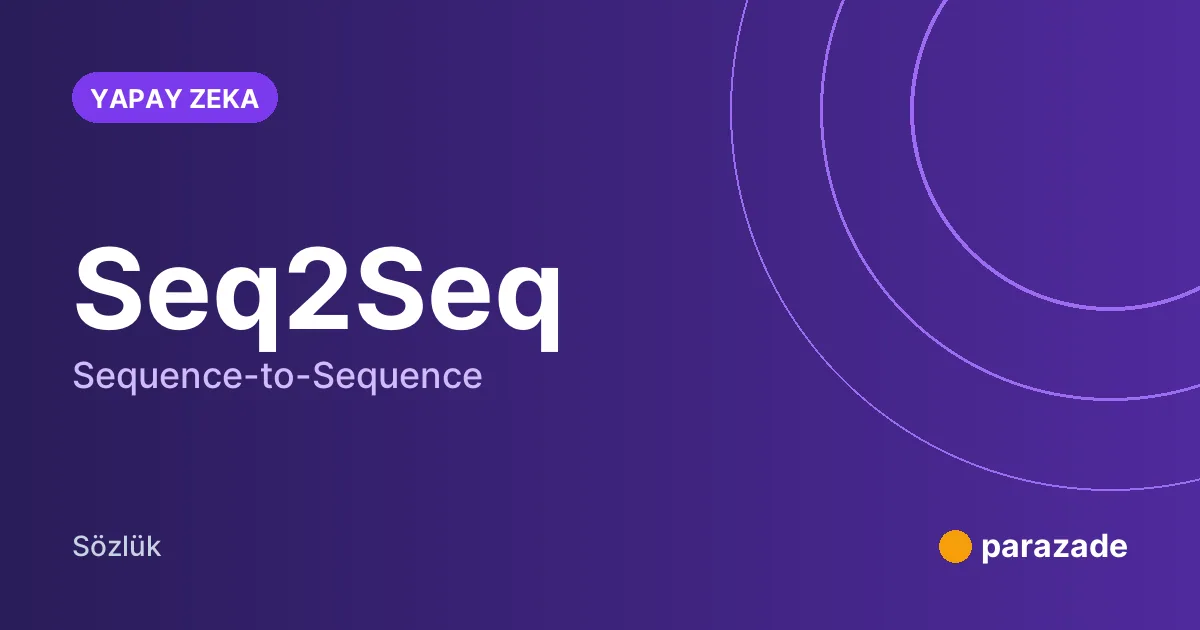Seq2Seq nedir?
