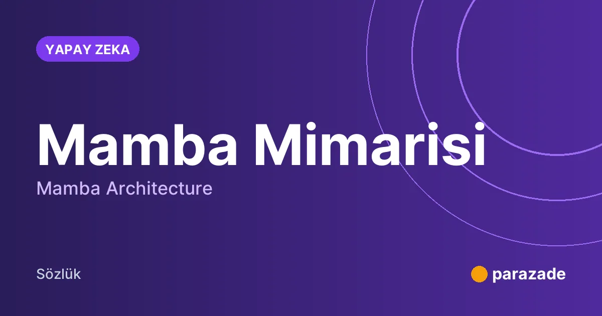 Mamba Mimarisi nedir?