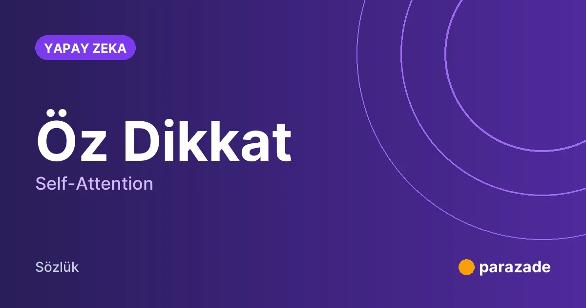 Öz Dikkat nedir?
