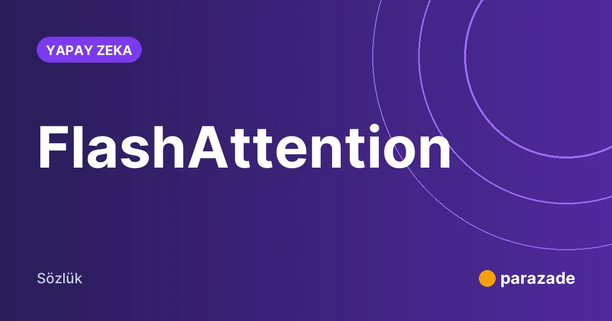 FlashAttention nedir?