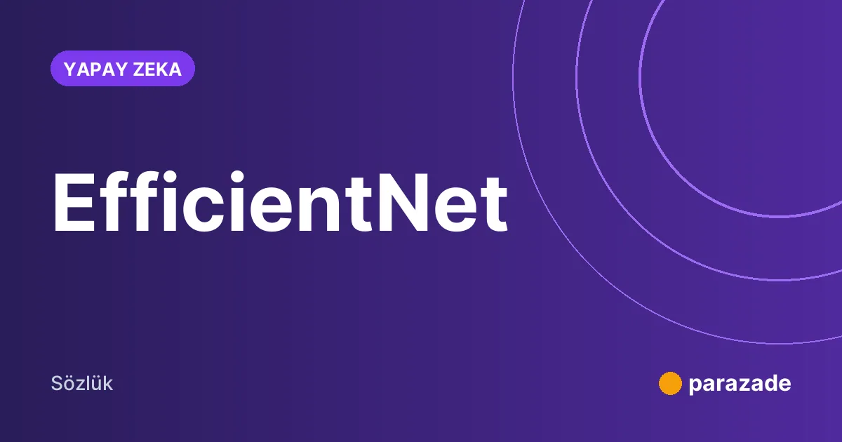 EfficientNet nedir?