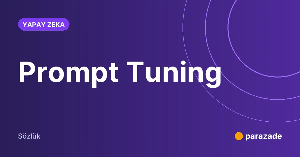 Prompt Tuning nedir?