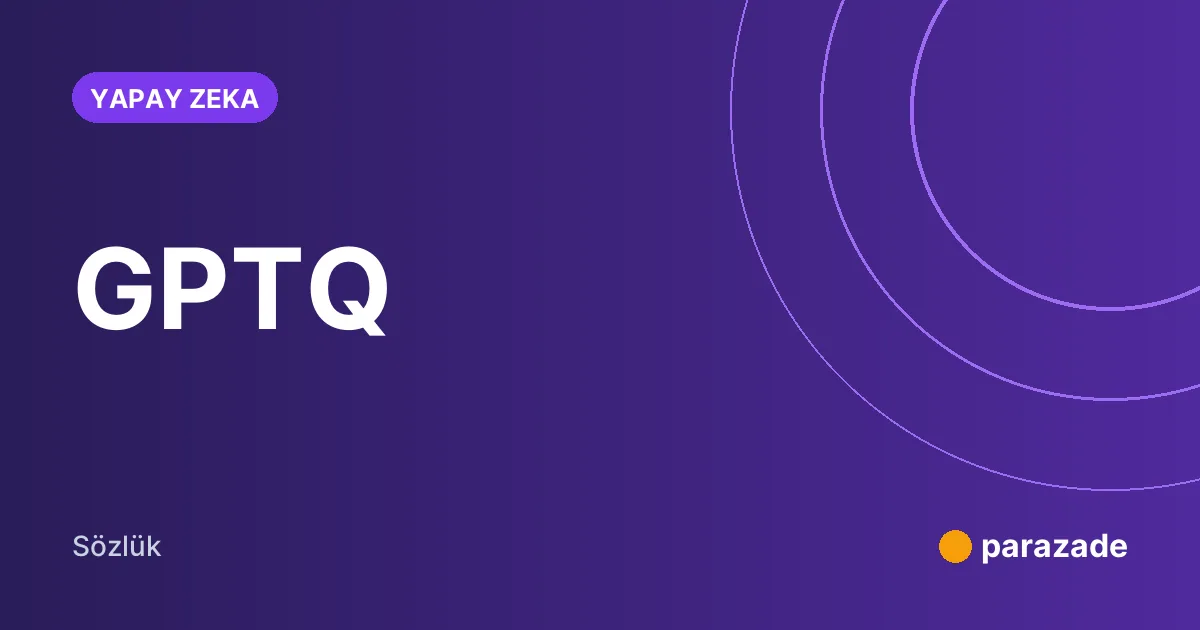 GPTQ nedir?