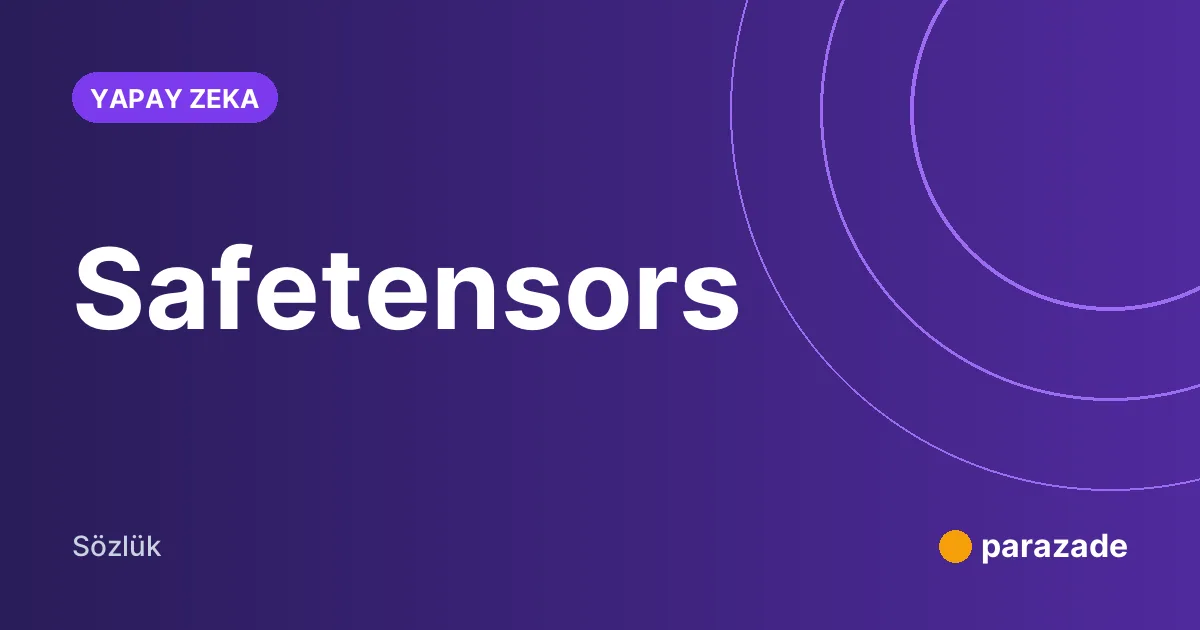 Safetensors nedir?