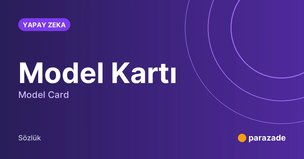 Model Kartı nedir?