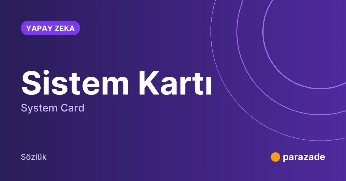 Sistem Kartı nedir?