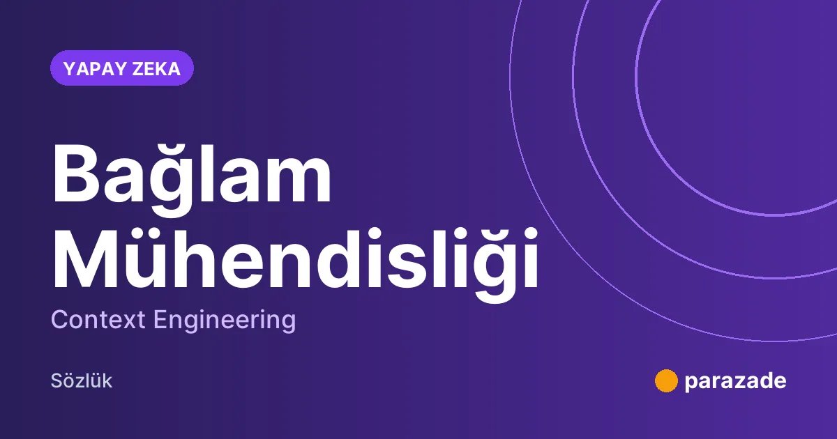 Bağlam Mühendisliği nedir?