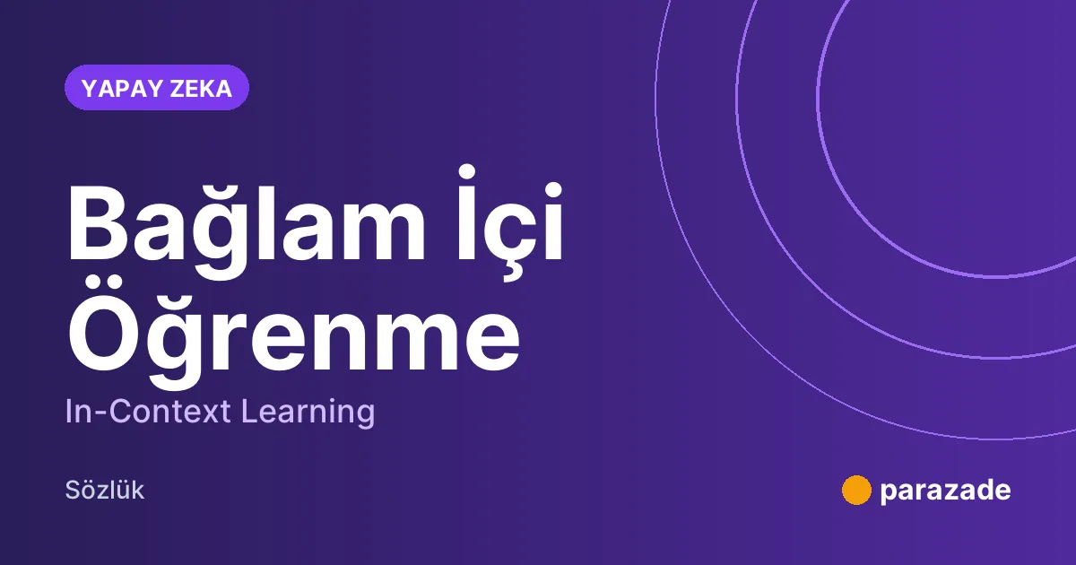 Bağlam İçi Öğrenme nedir?