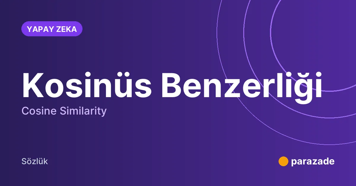 Kosinüs Benzerliği nedir?