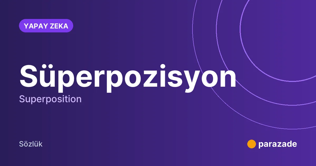 Süperpozisyon nedir?