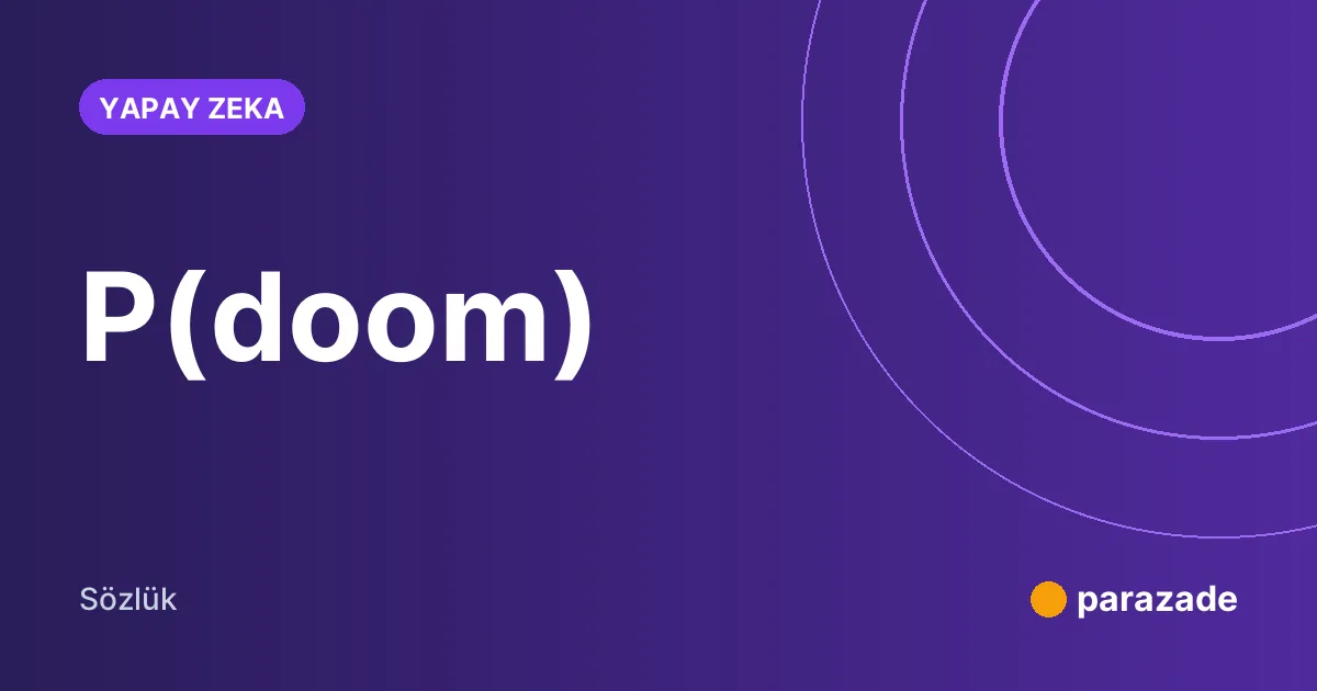 P(doom) nedir?