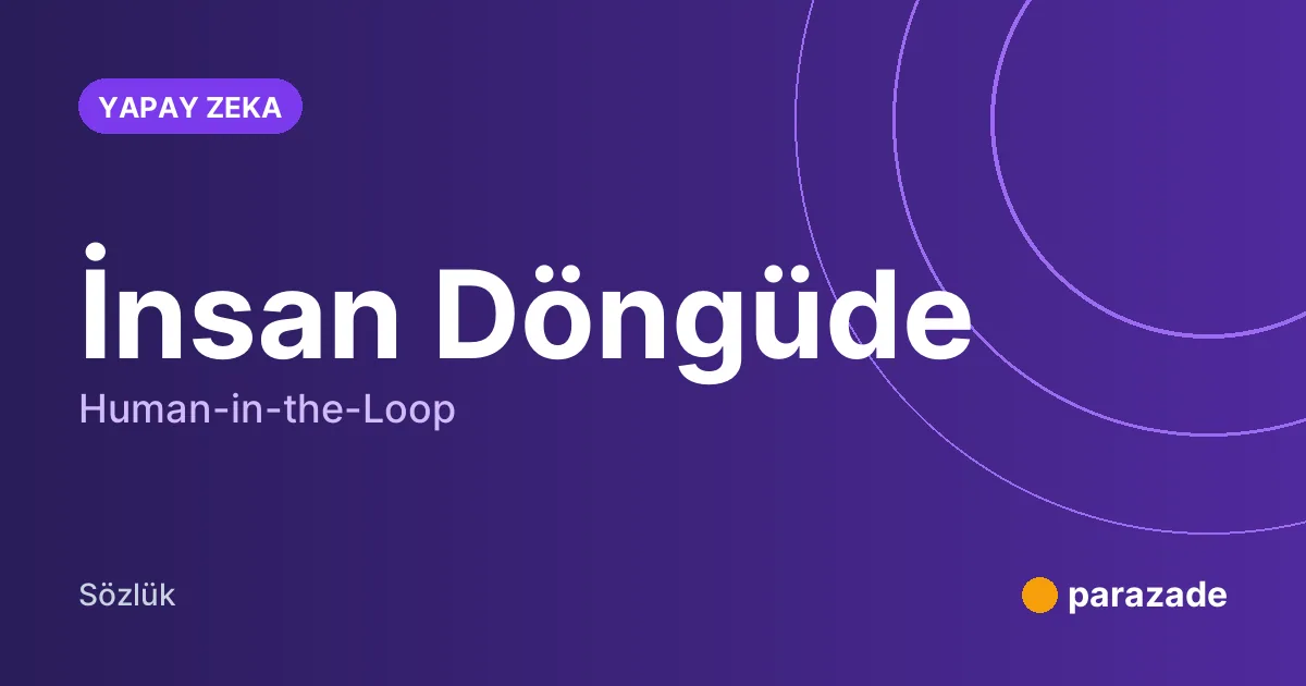 İnsan Döngüde nedir?