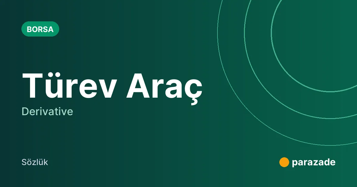 Türev Araç nedir?