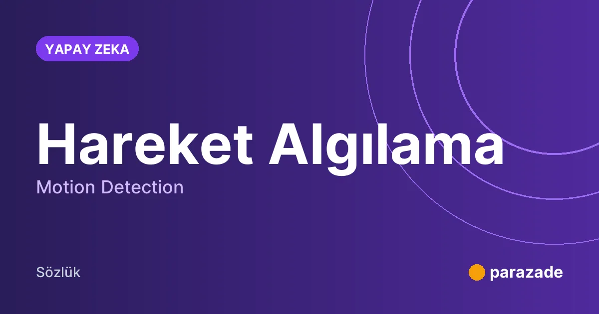 Hareket Algılama nedir?