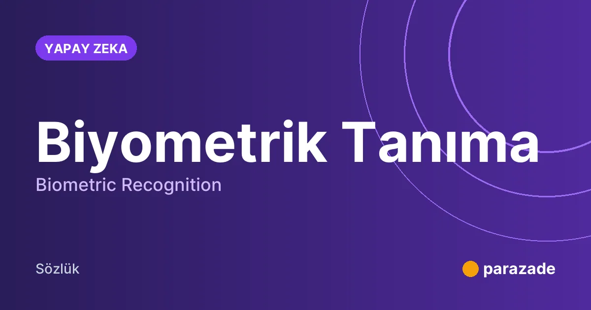 Biyometrik Tanıma nedir?