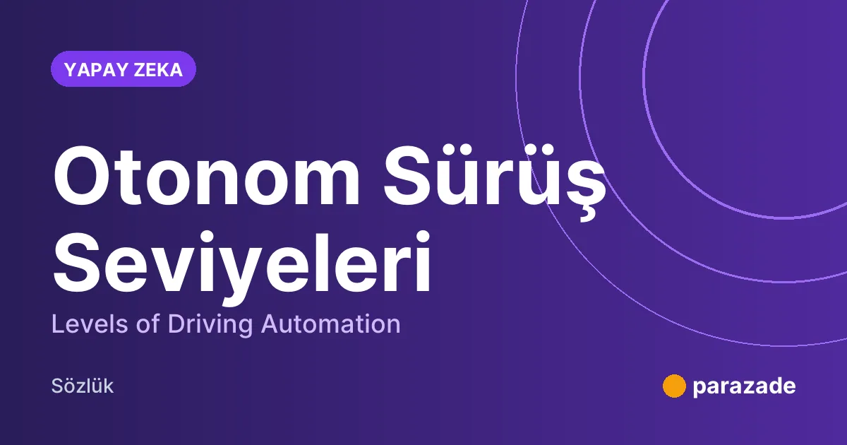 Otonom Sürüş Seviyeleri nedir?