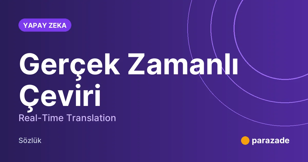 Gerçek Zamanlı Çeviri nedir?