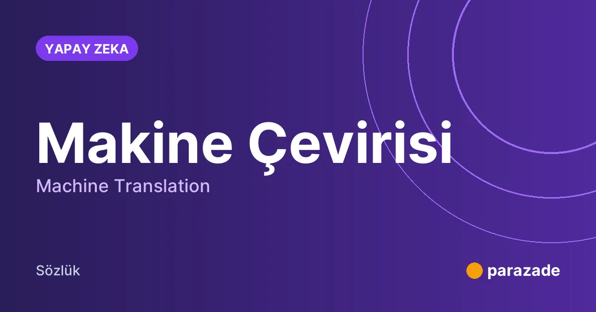 Makine Çevirisi nedir?