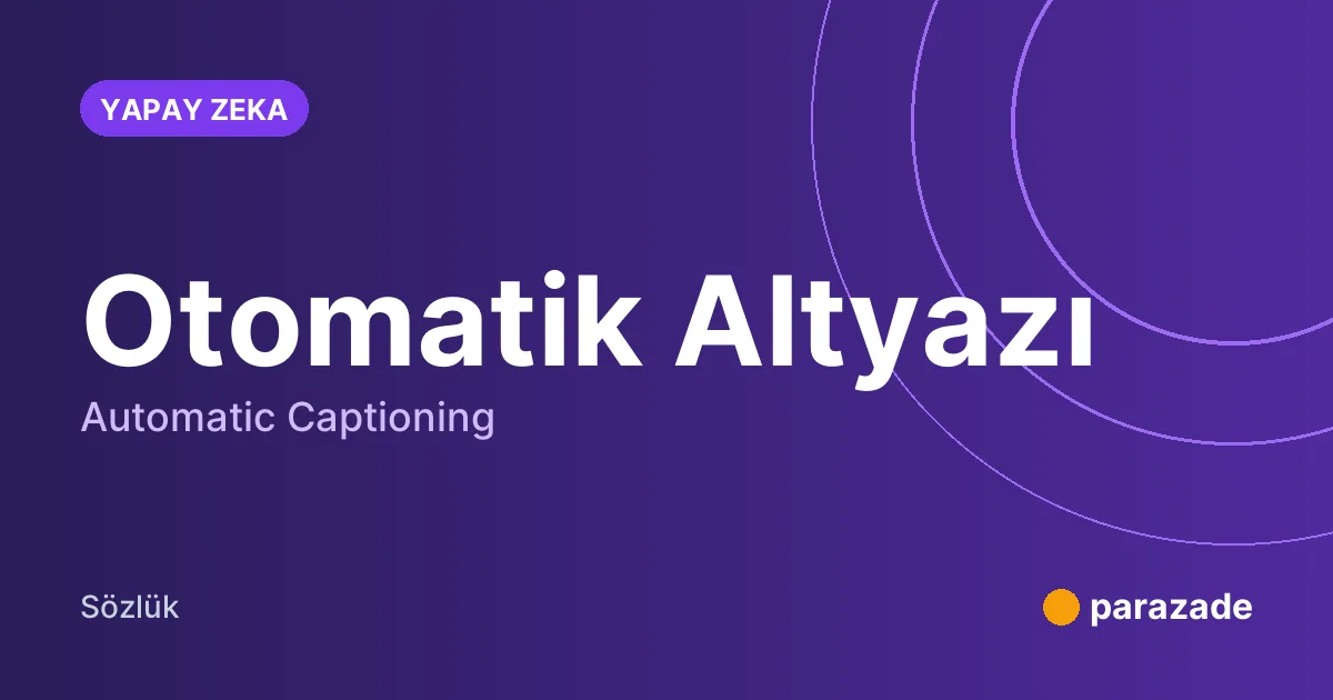 Otomatik Altyazı nedir?
