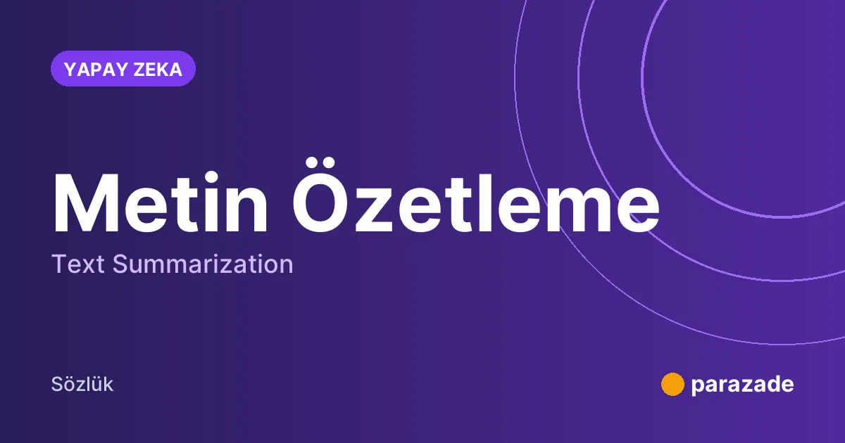 Metin Özetleme nedir?