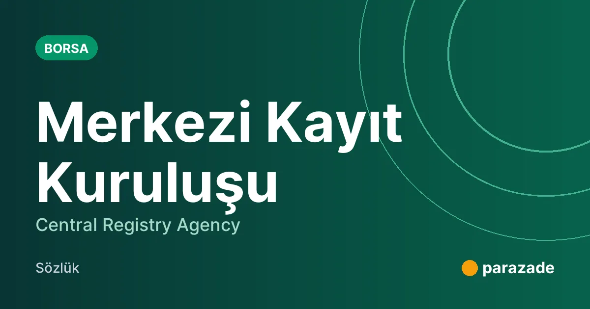 Merkezi Kayıt Kuruluşu nedir?