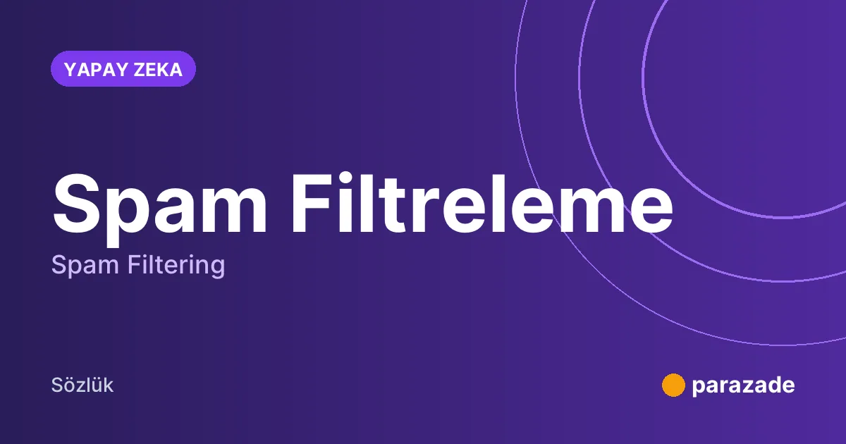 Spam Filtreleme nedir?
