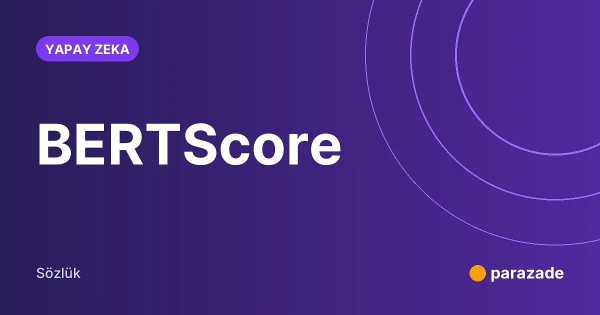 BERTScore nedir?