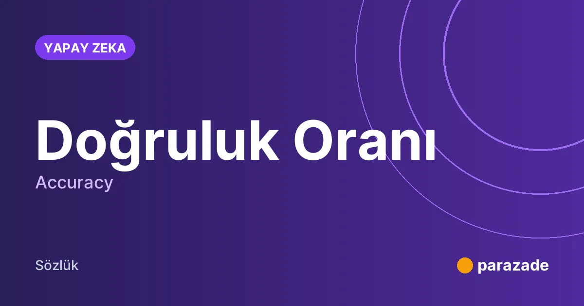Doğruluk Oranı nedir?