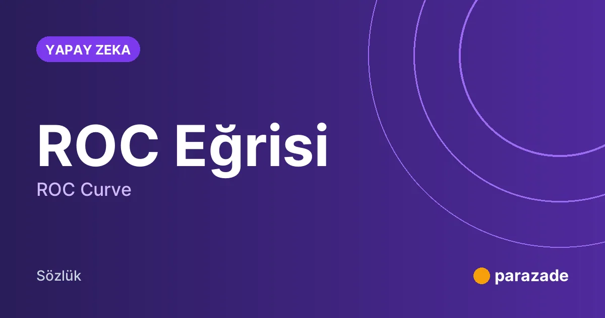 ROC Eğrisi nedir?