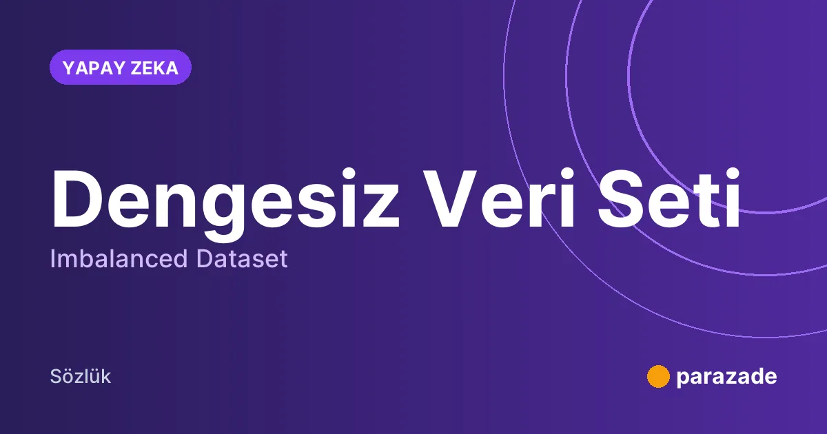 Dengesiz Veri Seti nedir?