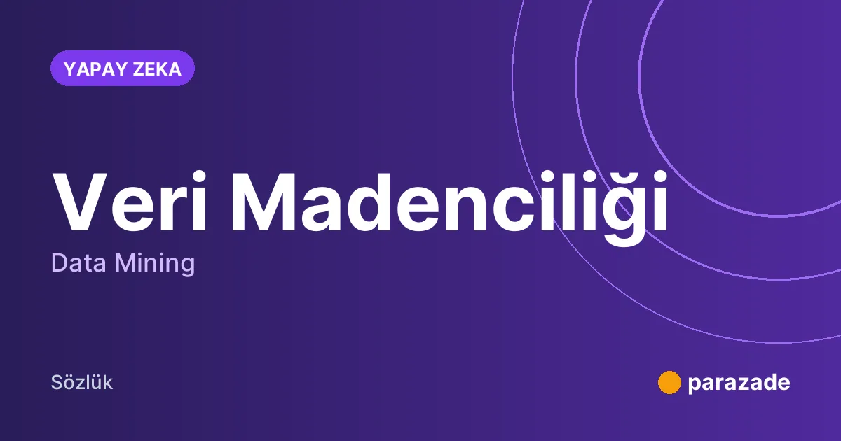 Veri Madenciliği nedir?