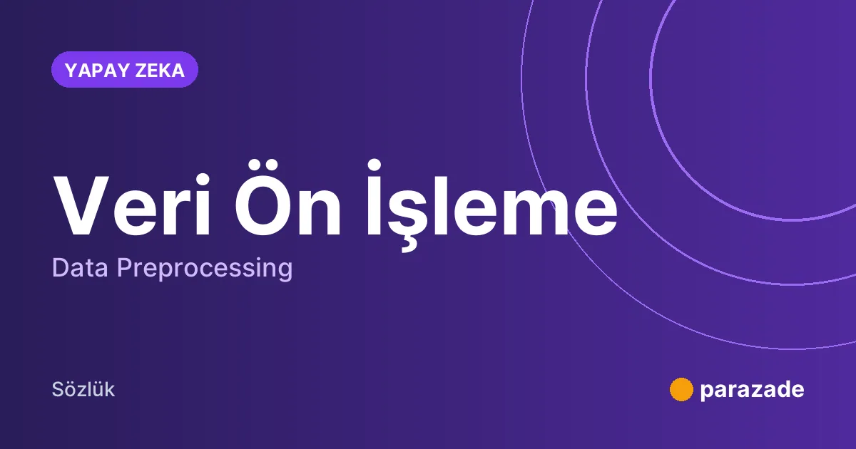 Veri Ön İşleme nedir?