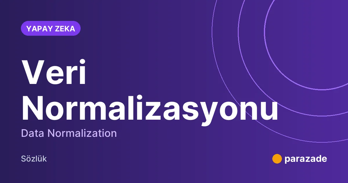 Veri Normalizasyonu nedir?