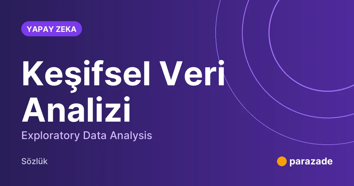 Keşifsel Veri Analizi nedir?