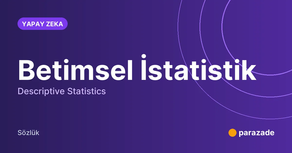Betimsel İstatistik nedir?