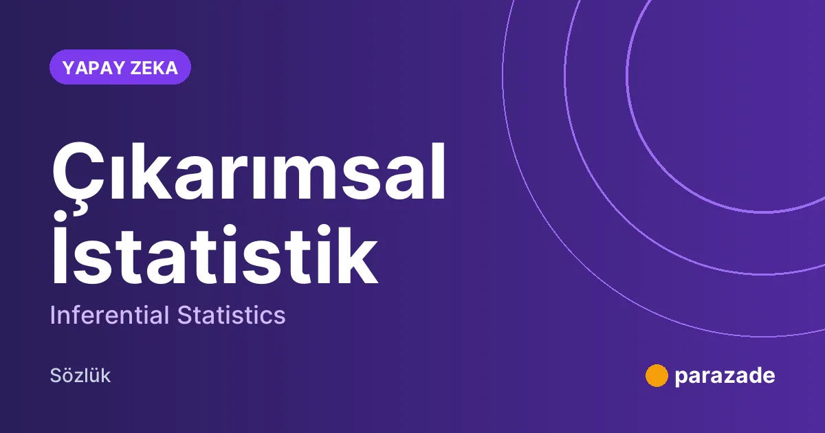Çıkarımsal İstatistik nedir?