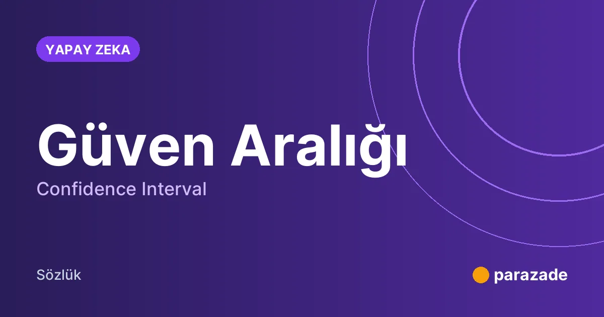 Güven Aralığı nedir?