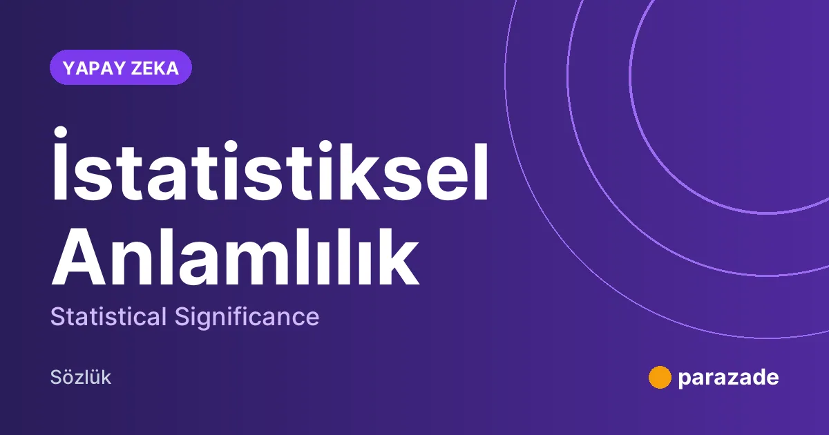 İstatistiksel Anlamlılık nedir?