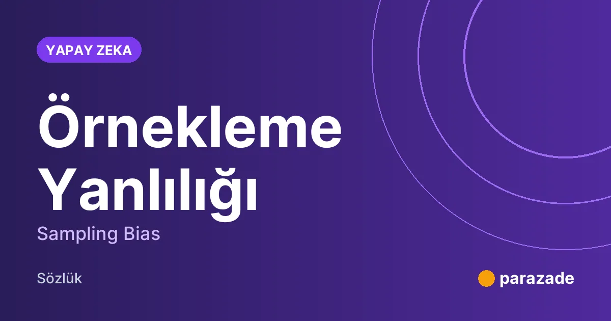 Örnekleme Yanlılığı nedir?
