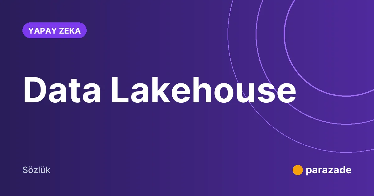 Data Lakehouse nedir?