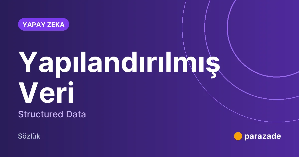 Yapılandırılmış Veri nedir?