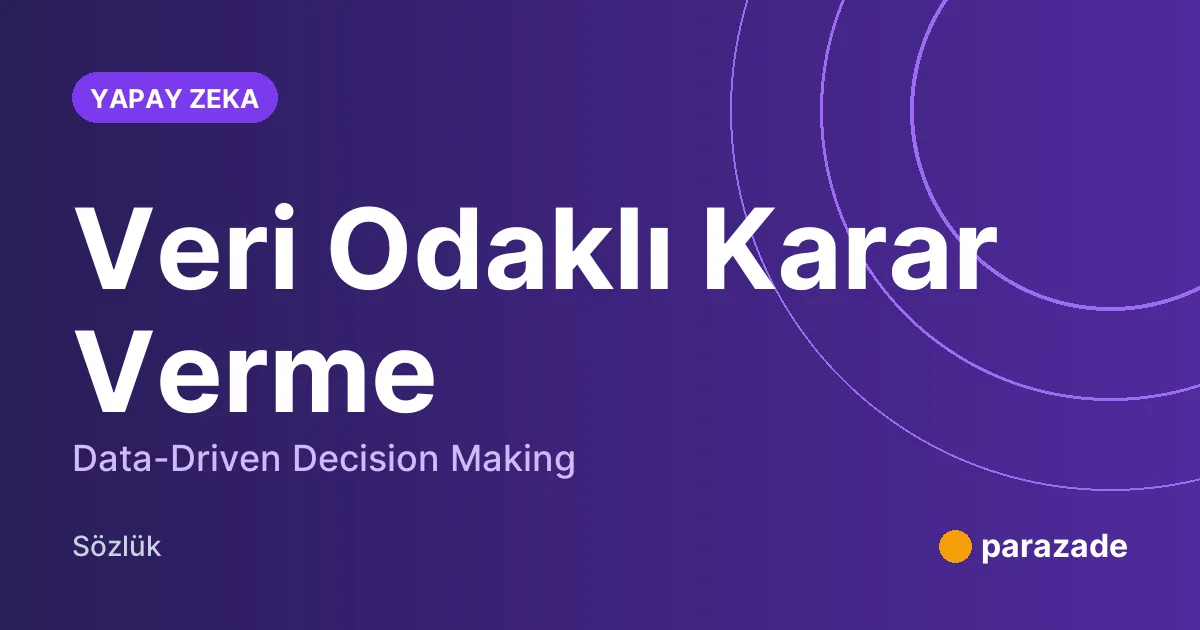 Veri Odaklı Karar Verme nedir?